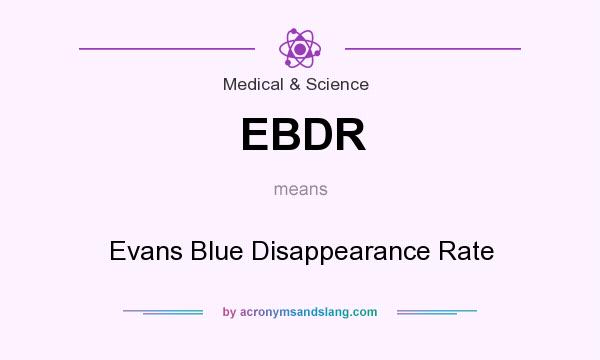 What does EBDR mean? It stands for Evans Blue Disappearance Rate