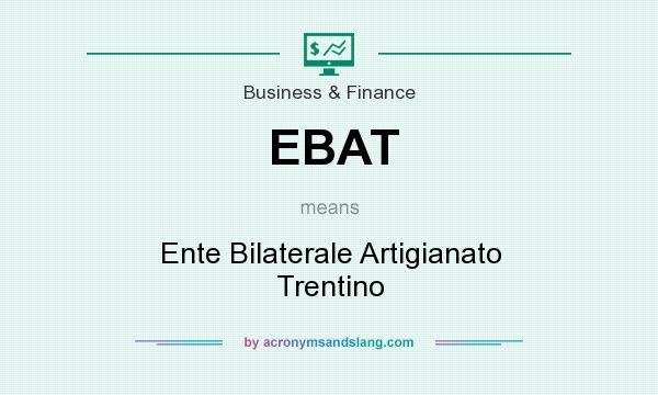 What does EBAT mean? It stands for Ente Bilaterale Artigianato Trentino
