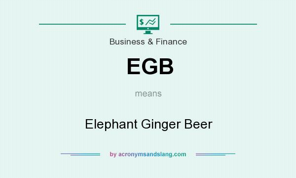 What does EGB mean? It stands for Elephant Ginger Beer