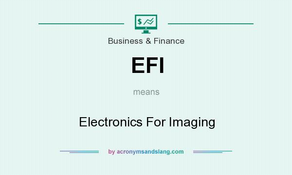 What does EFI mean? It stands for Electronics For Imaging