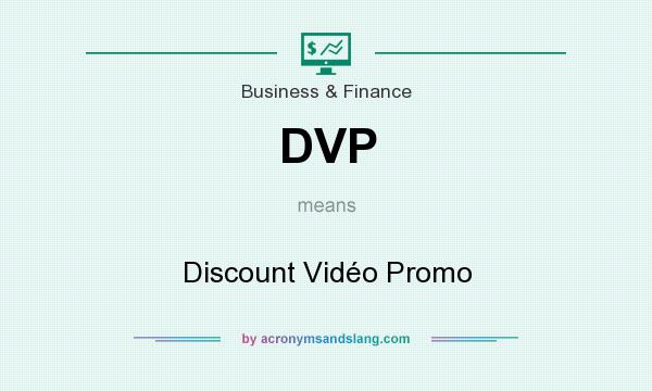 What does DVP mean? It stands for Discount Vidéo Promo
