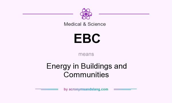 What does EBC mean? It stands for Energy in Buildings and Communities