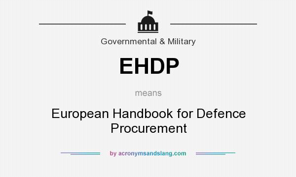 What does EHDP mean? It stands for European Handbook for Defence Procurement