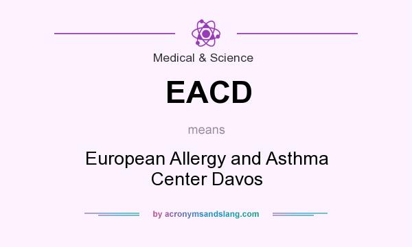 What does EACD mean? It stands for European Allergy and Asthma Center Davos