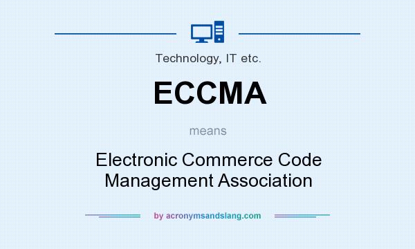 What does ECCMA mean? It stands for Electronic Commerce Code Management Association