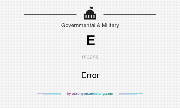 What does E mean? It stands for Error