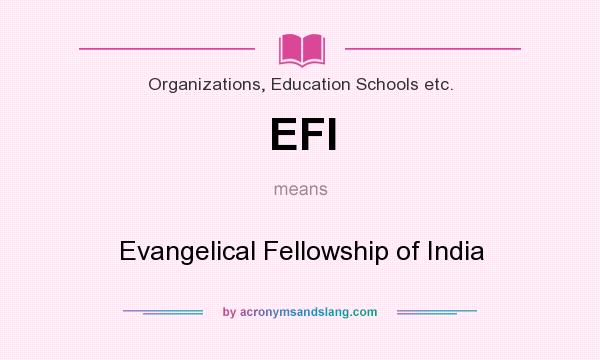 What does EFI mean? It stands for Evangelical Fellowship of India