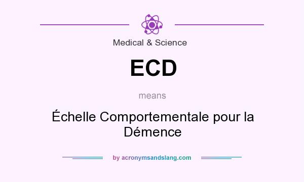 What does ECD mean? It stands for Échelle Comportementale pour la Démence