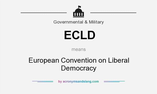 What does ECLD mean? It stands for European Convention on Liberal Democracy