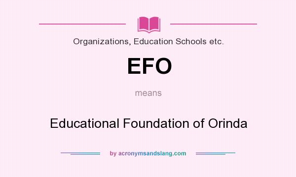 What does EFO mean? It stands for Educational Foundation of Orinda