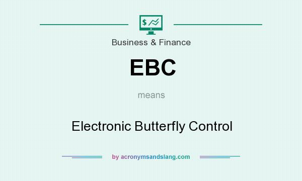 What does EBC mean? It stands for Electronic Butterfly Control