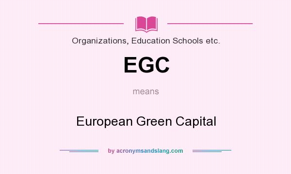 What does EGC mean? It stands for European Green Capital