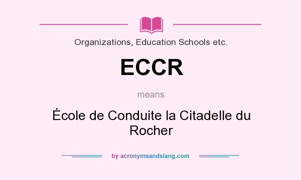 What does ECCR mean? It stands for École de Conduite la Citadelle du Rocher
