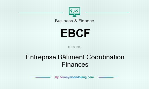 What does EBCF mean? It stands for Entreprise Bâtiment Coordination Finances