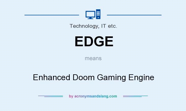 What does EDGE mean? It stands for Enhanced Doom Gaming Engine