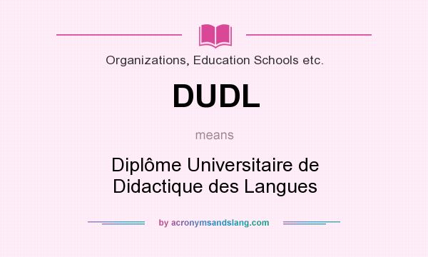 What does DUDL mean? It stands for Diplôme Universitaire de Didactique des Langues