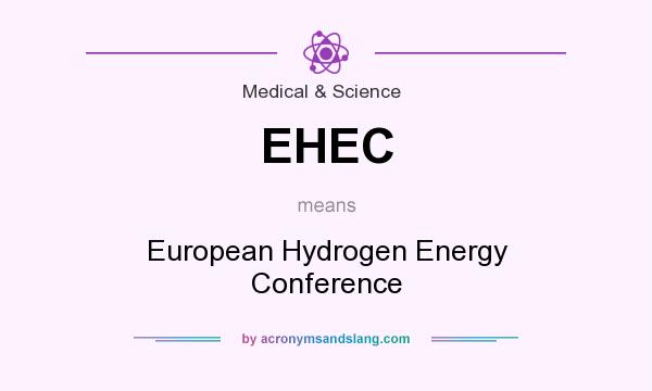 What does EHEC mean? It stands for European Hydrogen Energy Conference