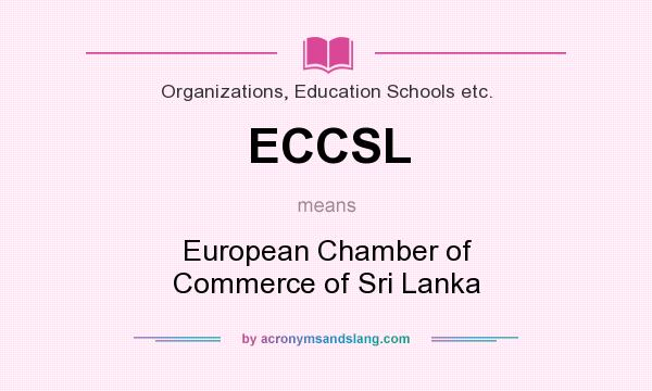 What does ECCSL mean? It stands for European Chamber of Commerce of Sri Lanka