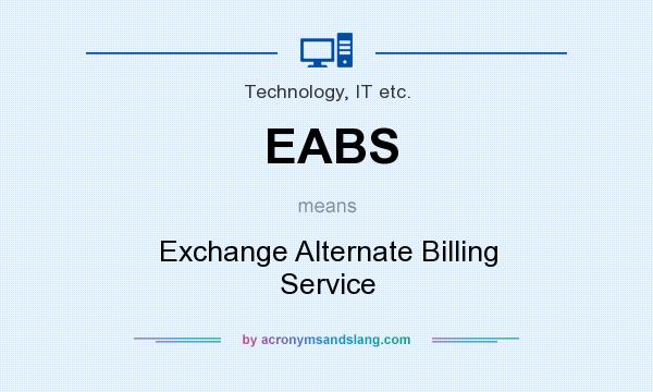 What does EABS mean? It stands for Exchange Alternate Billing Service