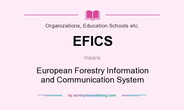 What does EFICS mean? It stands for European Forestry Information and Communication System