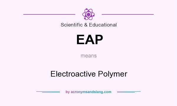 What does EAP mean? It stands for Electroactive Polymer