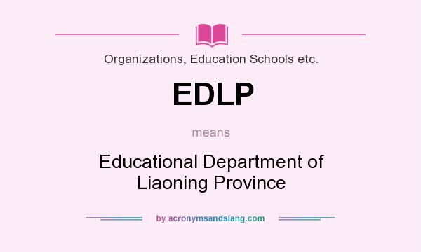What does EDLP mean? It stands for Educational Department of Liaoning Province