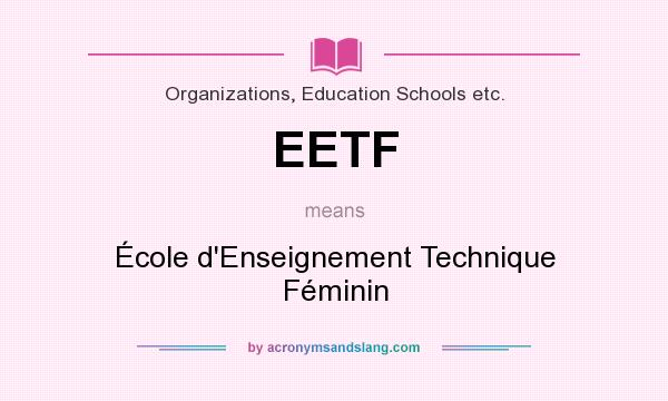 What does EETF mean? It stands for École d`Enseignement Technique Féminin