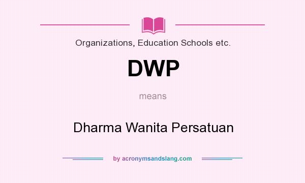 What does DWP mean? It stands for Dharma Wanita Persatuan