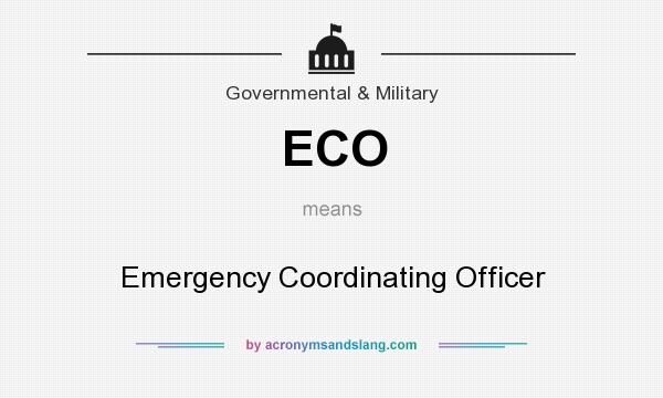 What does ECO mean? It stands for Emergency Coordinating Officer