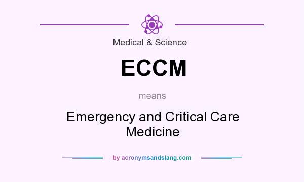What does ECCM mean? It stands for Emergency and Critical Care Medicine