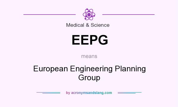 What does EEPG mean? It stands for European Engineering Planning Group
