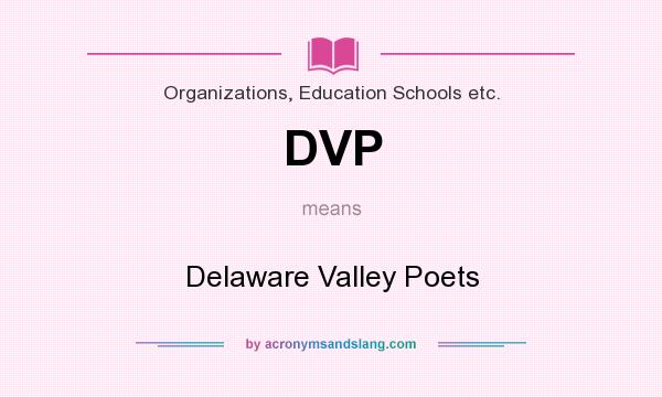 What does DVP mean? It stands for Delaware Valley Poets