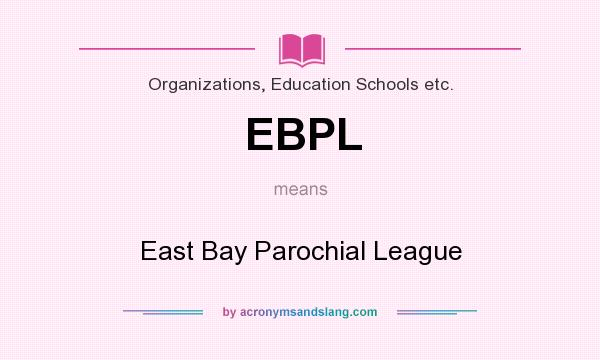 What does EBPL mean? It stands for East Bay Parochial League