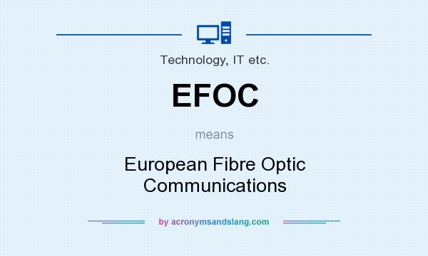 What does EFOC mean? It stands for European Fibre Optic Communications