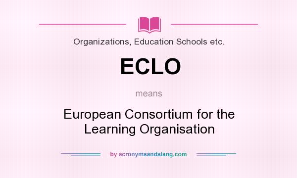 What does ECLO mean? It stands for European Consortium for the Learning Organisation