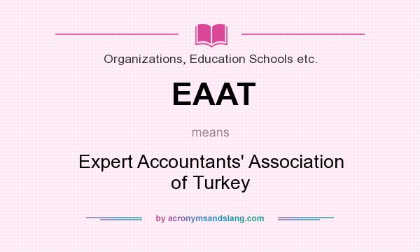 What does EAAT mean? It stands for Expert Accountants` Association of Turkey