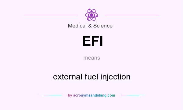 What does EFI mean? It stands for external fuel injection