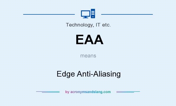 What does EAA mean? It stands for Edge Anti-Aliasing