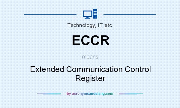 What does ECCR mean? It stands for Extended Communication Control Register