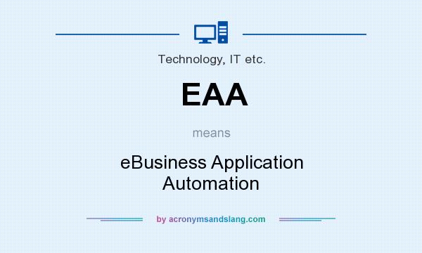 What does EAA mean? It stands for eBusiness Application Automation