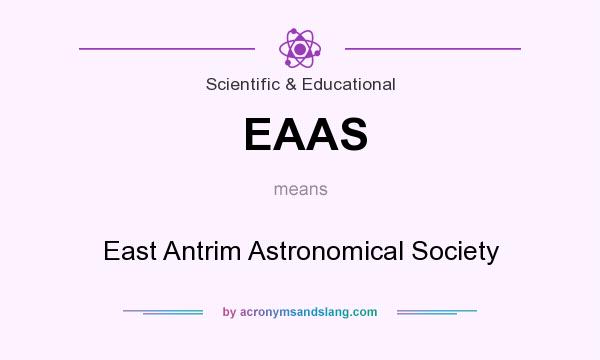 What does EAAS mean? It stands for East Antrim Astronomical Society