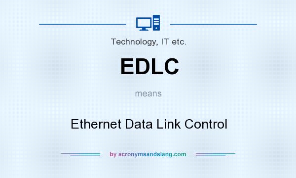 What does EDLC mean? It stands for Ethernet Data Link Control