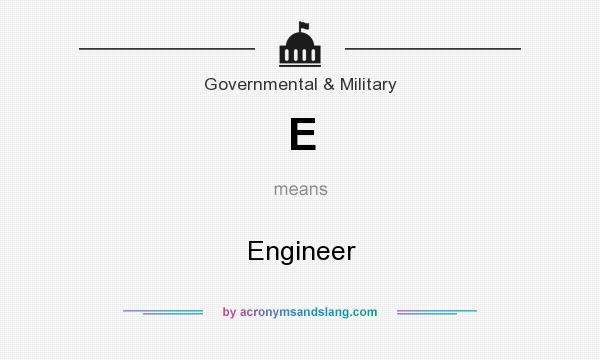 What does E mean? It stands for Engineer