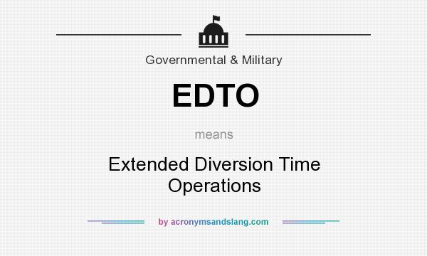 What does EDTO mean? It stands for Extended Diversion Time Operations