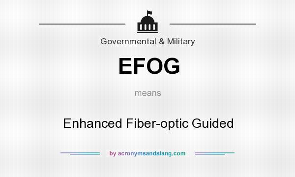 What does EFOG mean? It stands for Enhanced Fiber-optic Guided