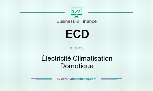 What does ECD mean? It stands for Électricité Climatisation Domotique
