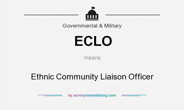 What does ECLO mean? It stands for Ethnic Community Liaison Officer