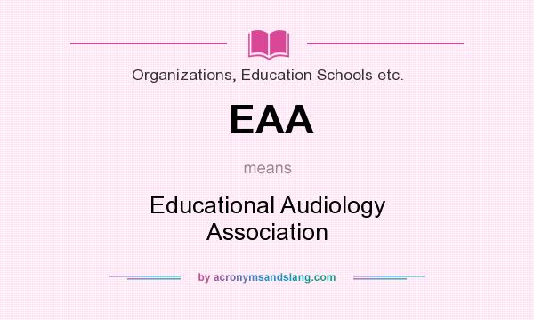 What does EAA mean? It stands for Educational Audiology Association