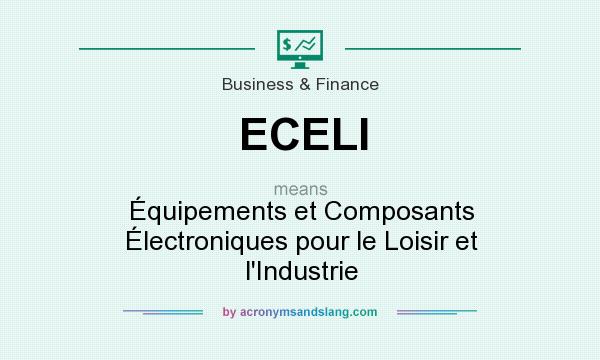 What does ECELI mean? It stands for Équipements et Composants Électroniques pour le Loisir et l`Industrie