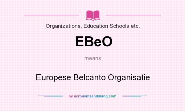 What does EBeO mean? It stands for Europese Belcanto Organisatie